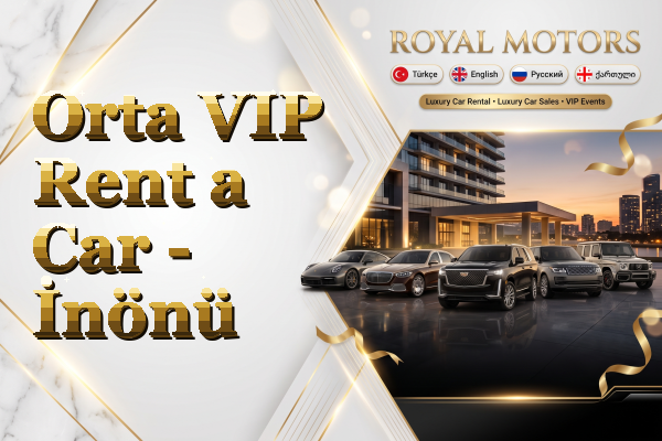 Orta VIP Rent a Car - İnönü