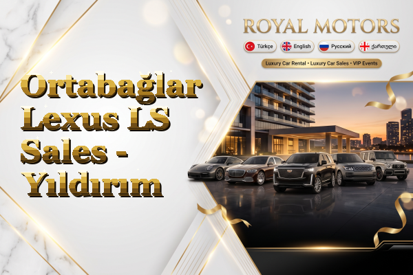 Ortabağlar Lexus LS Sales - Yıldırım
