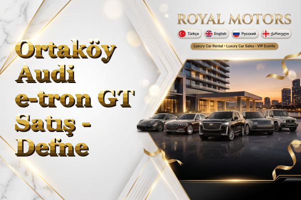 Ortaköy Audi e-tron GT Satış - Defne