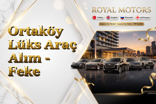 Ortaköy Lüks Araç Alım - Feke