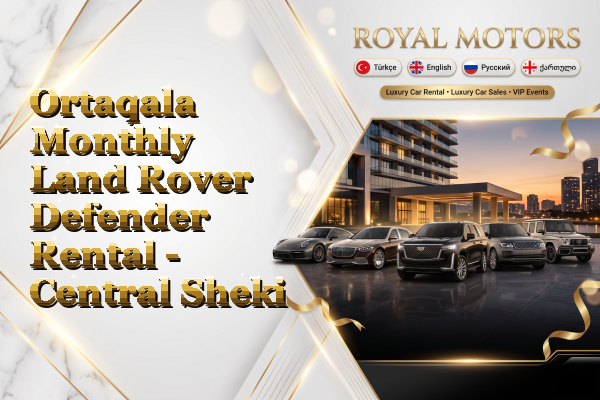 Ortaqala Monthly Land Rover Defender Rental - Central Sheki