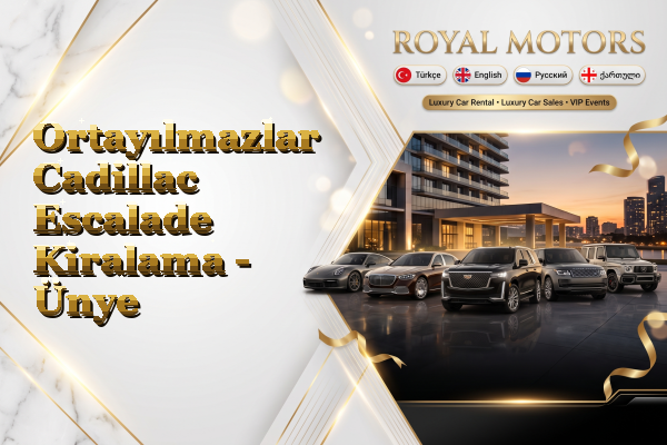 Ortayılmazlar Cadillac Escalade Kiralama - Ünye