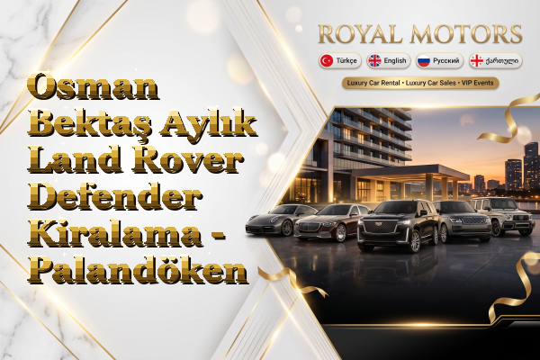Osman Bektaş Aylık Land Rover Defender Kiralama - Palandöken