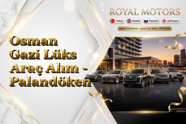 Osman Gazi Lüks Araç Alım - Palandöken