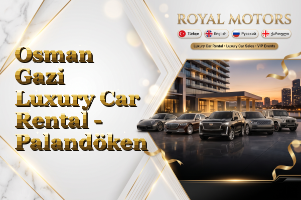Osman Gazi Luxury Car Rental - Palandöken