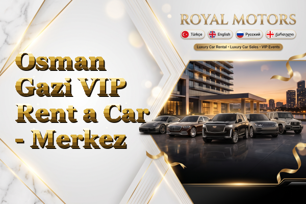 Osman Gazi VIP Rent a Car - Merkez