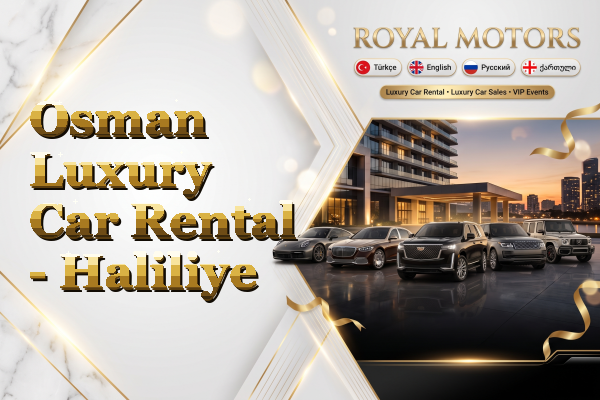 Osman Luxury Car Rental - Haliliye