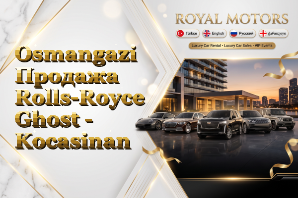 Osmangazi Продажа Rolls-Royce Ghost - Kocasinan