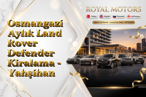 Osmangazi Aylık Land Rover Defender Kiralama - Yahşihan