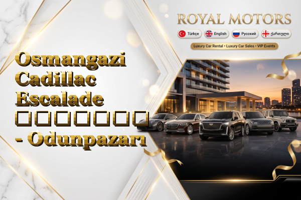 Osmangazi Cadillac Escalade გაყიდვა - Odunpazarı