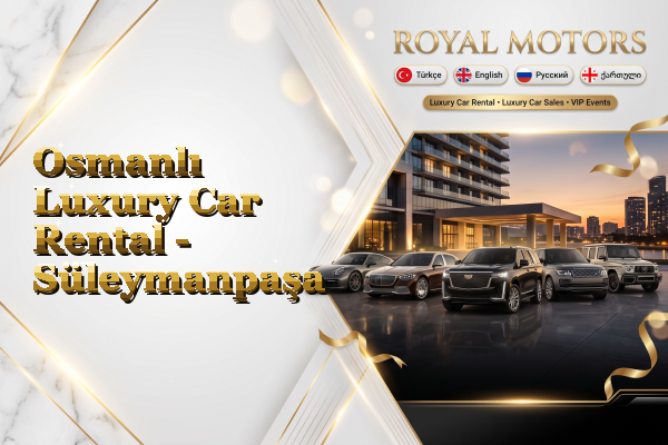 Osmanlı Luxury Car Rental - Süleymanpaşa