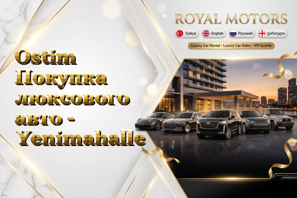 Ostim Покупка люксового авто - Yenimahalle