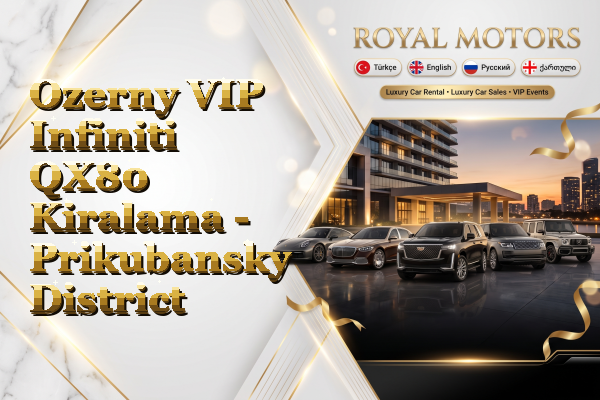 Ozerny VIP Infiniti QX80 Kiralama - Prikubansky District