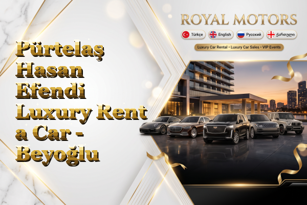 Pürtelaş Hasan Efendi Luxury Rent a Car - Beyoğlu