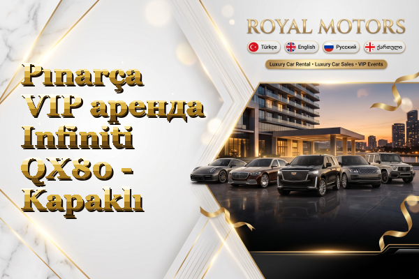 Pınarça VIP аренда Infiniti QX80 - Kapaklı