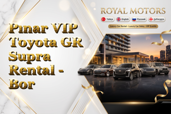 Pınar VIP Toyota GR Supra Rental - Bor