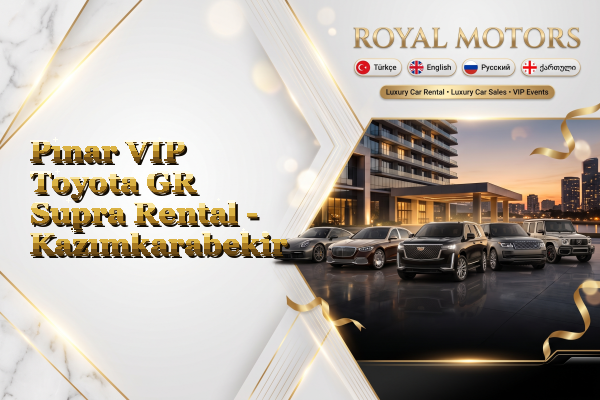 Pınar VIP Toyota GR Supra Rental - Kazımkarabekir