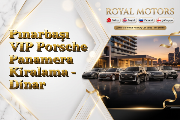 Pınarbaşı VIP Porsche Panamera Kiralama - Dinar