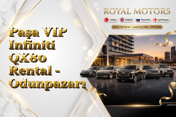 Paşa VIP Infiniti QX80 Rental - Odunpazarı