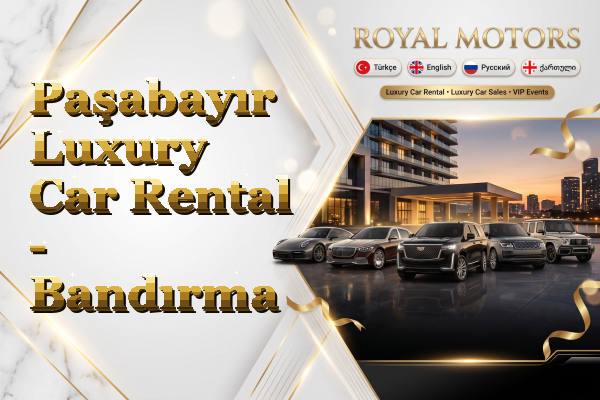 Paşabayır Luxury Car Rental - Bandırma