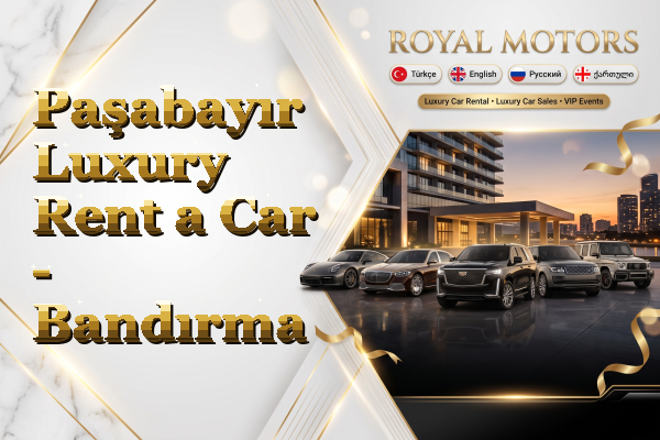 Paşabayır Luxury Rent a Car - Bandırma
