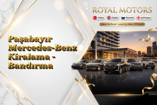 Paşabayır Mercedes-Benz Kiralama - Bandırma