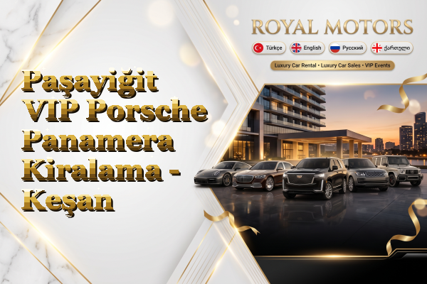 Paşayiğit VIP Porsche Panamera Kiralama - Keşan