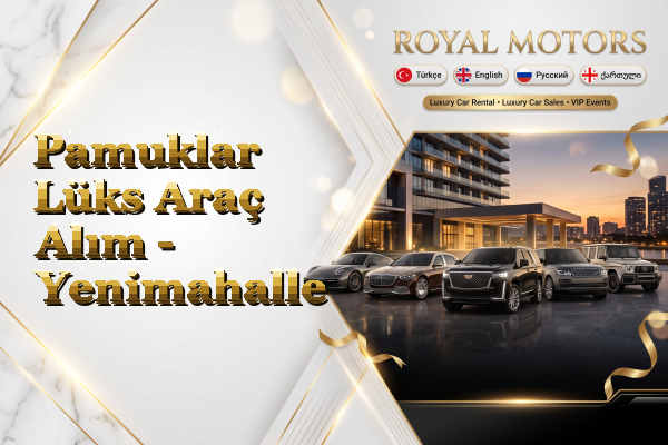 Pamuklar Lüks Araç Alım - Yenimahalle