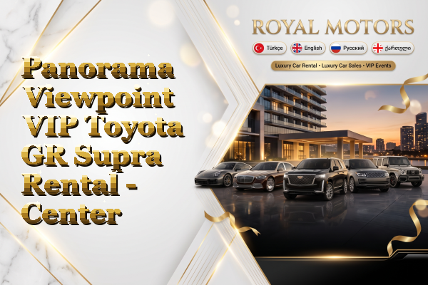 Panorama Viewpoint VIP Toyota GR Supra Rental - Center