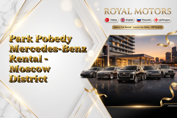 Park Pobedy Mercedes-Benz Rental - Moscow District