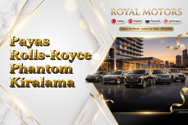 Payas Rolls-Royce Phantom Kiralama