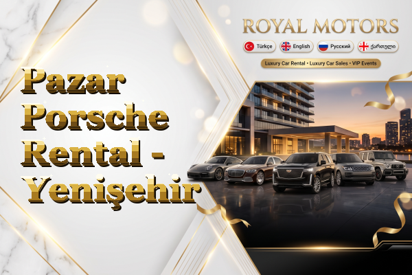Pazar Porsche Rental - Yenişehir
