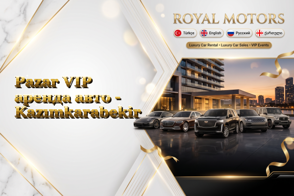 Pazar VIP аренда авто - Kazımkarabekir