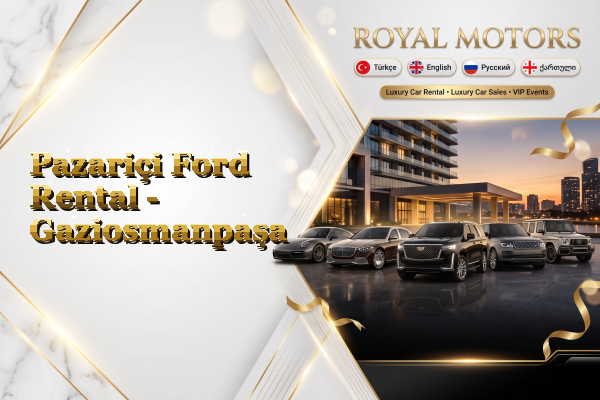 Pazariçi Ford Rental - Gaziosmanpaşa