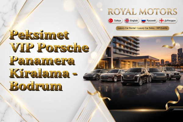 Peksimet VIP Porsche Panamera Kiralama - Bodrum
