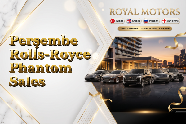 Perşembe Rolls-Royce Phantom Sales