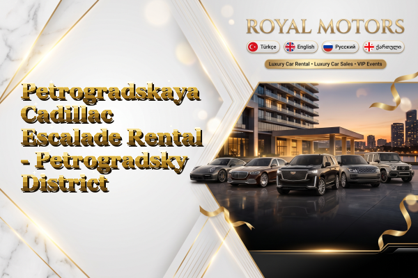 Petrogradskaya Cadillac Escalade Rental - Petrogradsky District