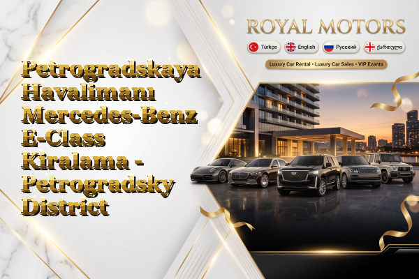 Petrogradskaya Havalimanı Mercedes-Benz E-Class Kiralama - Petrogradsky District