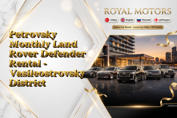 Petrovsky Monthly Land Rover Defender Rental - Vasileostrovsky District