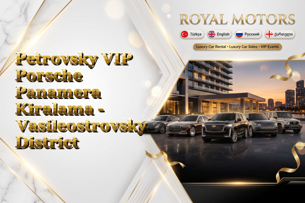 Petrovsky VIP Porsche Panamera Kiralama - Vasileostrovsky District