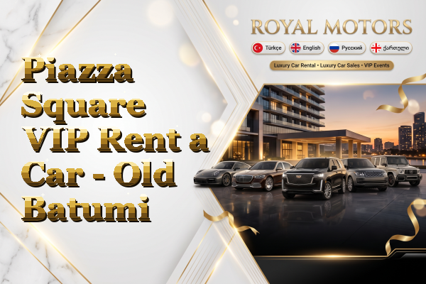 Piazza Square VIP Rent a Car - Old Batumi