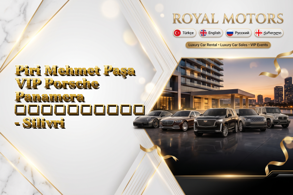 Piri Mehmet Paşa VIP Porsche Panamera გაქირავება - Silivri