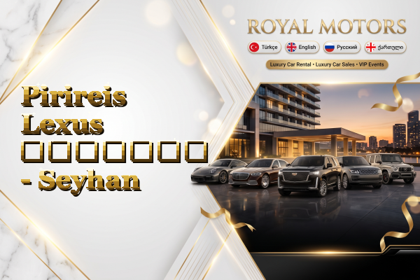 Pirireis Lexus გაყიდვა - Seyhan