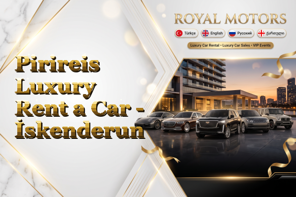 Pirireis Luxury Rent a Car - İskenderun