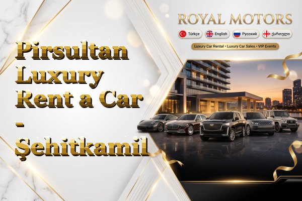 Pirsultan Luxury Rent a Car - Şehitkamil