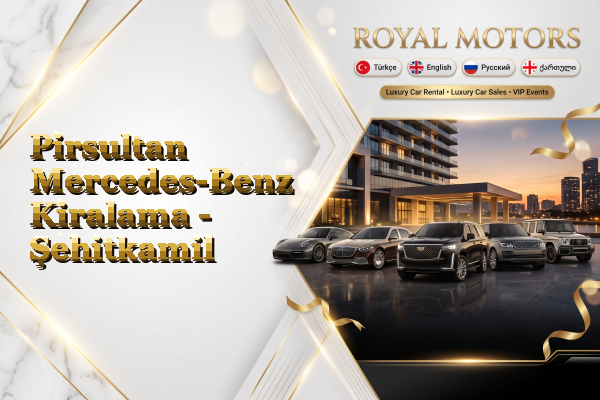 Pirsultan Mercedes-Benz Kiralama - Şehitkamil