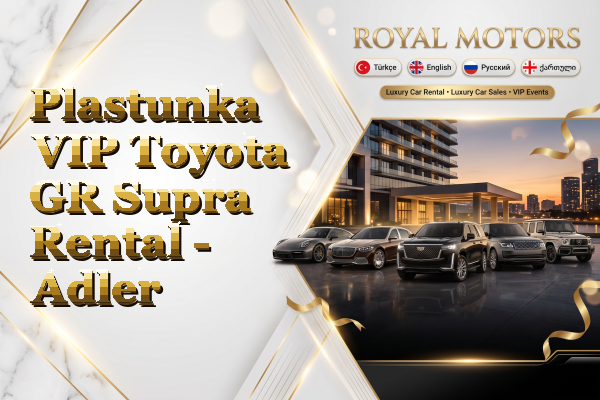 Plastunka VIP Toyota GR Supra Rental - Adler