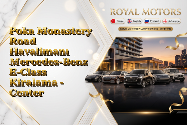 Poka Monastery Road Havalimanı Mercedes-Benz E-Class Kiralama - Center