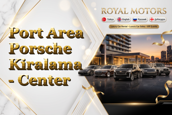 Port Area Porsche Kiralama - Center