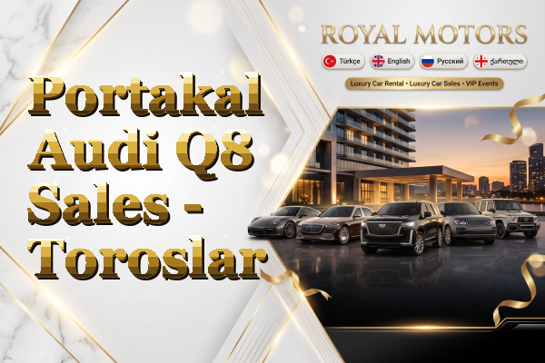 Portakal Audi Q8 Sales - Toroslar
